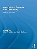 Journalists, sources and credibility : new perspectives