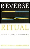 Reverse ritual : spiritual knowledge is true communion
