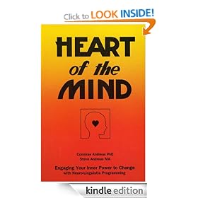 Heart of the Mind - Engaging Your Inner Power to Change with Neuro-Linguistic Programming