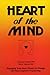 Search : Heart of the Mind - Engaging Your Inner Power to Change with Neuro-Linguistic Programming