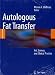 Autologous Fat Transfer: Art, Science, and Clinical Practice