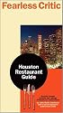 Fearless Critic Houston Restaurant Guide (Fearless Critic: Houston Restaurant Guide)
