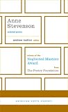 Anne Stevenson: Selected Poems (American Poets Project)