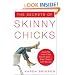 The Secrets of Skinny Chicks: How to Feel Great In Your Favorite Jeans -- When It Doesn't Come Naturally: How to Feel Great in Your Favorite Jeans, When It Doesn't Come Naturally