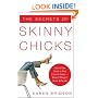 The Secrets of Skinny Chicks: How to Feel Great In Your Favorite Jeans -- When It Doesn't Come Naturally