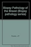Biopsy pathology of the breast