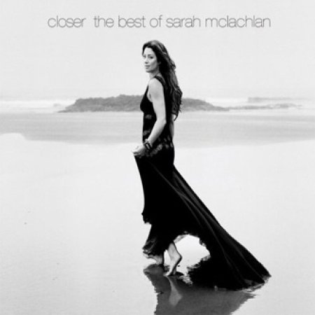 Sarah McLachlan - Closer - The Best Of Sarah McLachlan [Deluxe Edition] - Zortam Music