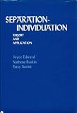 Separation-Individuation: Theory and Application (Gardner Press Series in Clinical Social Work)