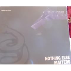 Nothing Else Matters