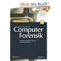 Computer-Forensik: Computerstraftaten erkennen, ermitteln, aufkl�ren