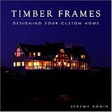 Timber Frames: Designing Your Custom Home Timber Frames: Designing Your Custom Home