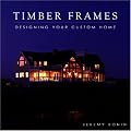 Timber Frames: Designing Your Custom Home