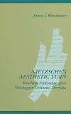 Nietzsche`s Aesthetic Turn: Reading Nietzsche After Heidegger, Deleuze, and Derrida (Suny Series in Contemporary Continental Philosophy)