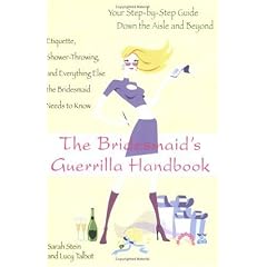 The Bridesmaid's Guerilla Handbook