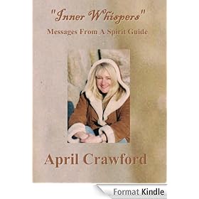 "Inner Whispers": Messages From A Spirit Guide