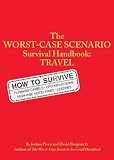 The Worst-Case Scenario: Survival Handbook: Travel