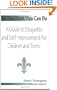 Be The Best You Can Be; A Guide to Etiquette and Self-Improvement for Children and Teens