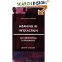 Meaning in Interaction: An Introduction to Pragmatics (Learning About Language)