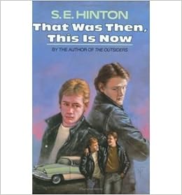 That Was Then, This is Now: Amazon.co.uk: S.E. Hinton: 9780575007963: Books