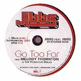 JIBBS FEAT. MELODY THORNTON (PCD) / GO TOO FAR
