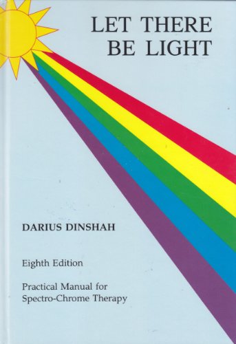 Let There Be Light: Practical Manual for Spectro-Chrome Therapy
