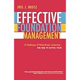 effective foundation management 14 challenges of philanthropic leadership and how to outfox them