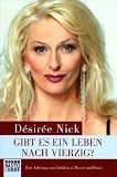 Gibt es ein Leben nach vierzig?: Eine Anleitung zum Entfalten in Theorie und Praxis: Eine Anleitung  zur Entfaltung in Theorie und Praxis - D&eacute;sir&eacute;e Nick