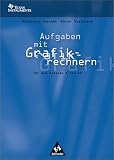 Aufgaben mit Grafikrechnern - Mechthild Ebenh&ouml;h, G&uuml;nter Steinberg