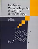 Data book on mechanical properties of living cells, tissues and organs