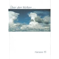 Harass - Die Sammelkiste der Gegenwartsliteratur aus dem S�ngerland, Nr. 15/16: �ber den Wolken / Entnebelung. Eine Anthologie mit Lyrik und Prosa und weiteren Beitr�gen.