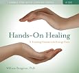 Hands-on Healing: A Training Course in the Energy Cure