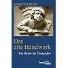 Das alte Handwerk: Von Bader bis Zinngie�er