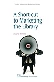 A short-cut to marketing the library