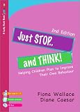 Just Stop and Think!: Helping Children Plan to Improve Their Own Behaviour (Lucky Duck Books): Helping Children Plan to Improve Their Own Behaviour (Lucky Duck Books)