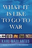 Karl MarlantessWhat It Is Like to Go to War [Hardcover]2011