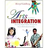 Arts Integration: Teaching Subject Matter through the Arts in Multicultural Settings (4th Edition)