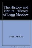 The history and natural history of Lugg Meadow