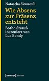 Wie Absenz zur Präsenz entsteht: Botho Strauß inszeniert von Luc Bondy