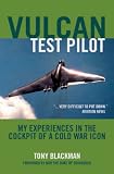 Vulcan Test Pilot: My Experiences in the Cockpick of a Cold War Icon: My Experiences in the Cockpit of a Cold War Icon