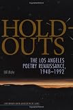 Hold-Outs: The Los Angeles Poetry Renaissance, 1948-1992 (Contemp North American Poetry)