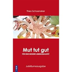 Mut tut gut: F�r eine bessere Lebensqualit�t