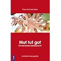 Mut tut gut: F�r eine bessere Lebensqualit�t