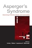  : Asperger's Syndrome: Intervening in Schools, Clinics, and Communities