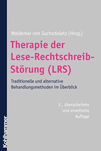 Therapie der Lese-Rechtschreib-Störung (LRS): Traditionelle und alternative Behandlungsmethoden im Überblick (German Edition)