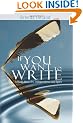 If You Want to Write: A Book About Art, Independence and Spirit