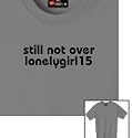 still not over lonelygirl15 Premium Relaxed Fit 100% Cotton Crew-Neck Tee for Him -- Show your sardonic geekocity with this witty Beware of the Geek shirt, and see more funny tootoographic shirts in many styles and colors
