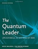 The Quantum Leader: Applications for the New World of Work (Malloch, The Quantum Leader)
