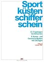 Sportküstenschifferschein: 15 Fragebogen mit Antworten. 8 Karten- und Gezeitenaufgaben mit Lösungen