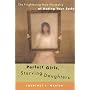Perfect Girls, Starving Daughters: The Frightening New Normalcy of Hating Your Body