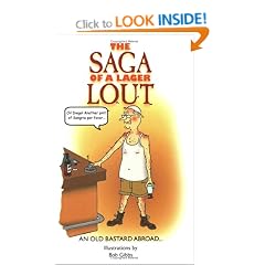 The Saga of a Lager Lout: An Old Bastard Abroad